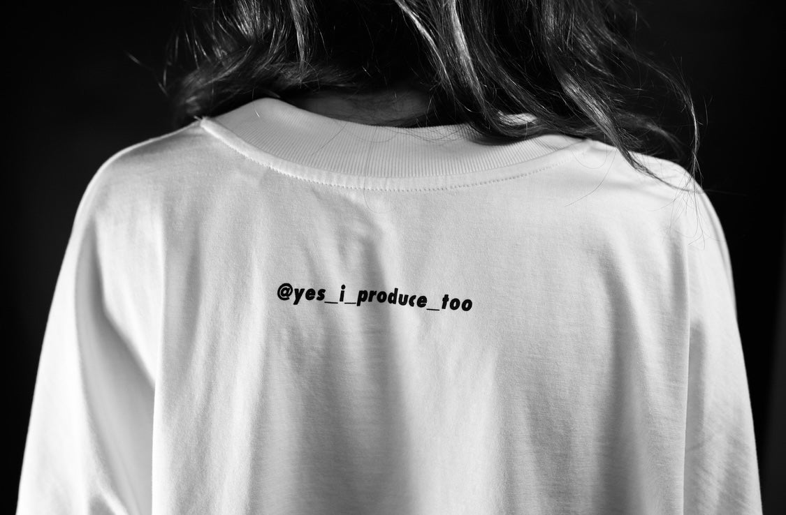 Luise Zücker X Yes I Produce Too – empowering statement shirt, printed in Berlin. White organic cotton with black print, XL one size unisex.